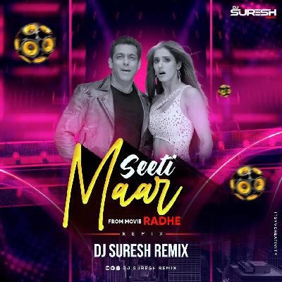 Seeti Maar Radhe Ft. Salman khan Disha Patani (Remix) DJ Suresh Remix